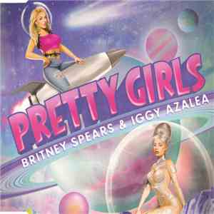 Britney Spears & Iggy Azalea - Pretty Girls download flac