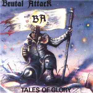 Brutal Attack  - Tales Of Glory download flac
