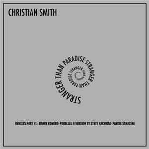Christian Smith - Stranger Than Paradise (Remixes Part #1) download flac