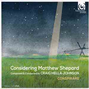Conspirare, Craig Hella Johnson - Considering Matthew Shepard download flac