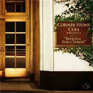 Corner Stone Cues - Corner Stone Cues Presents Requiem For A Tower download flac