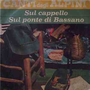 Coro La Baita - Sul Cappello / Sul Ponte Di Bassano download flac