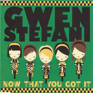 Gwen Stefani - Now That You Got It download flac