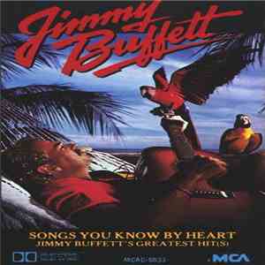 Jimmy Buffett - Songs You Know By Heart - Jimmy Buffett's Greatest Hit(s) download flac