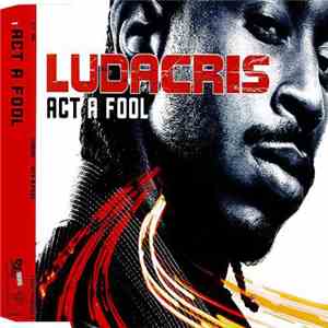 Ludacris - Act A Fool download flac