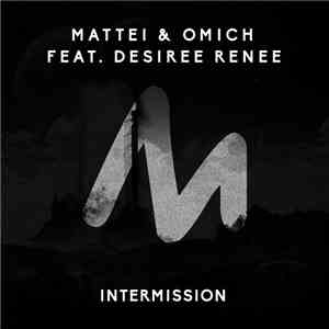 Mattei & Omich Feat. Desiree Renee - Intermission download flac