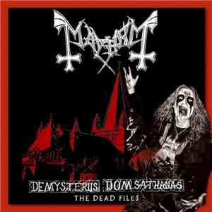 Mayhem - De Mysteriis Dom Sathanas The Dead Files download flac
