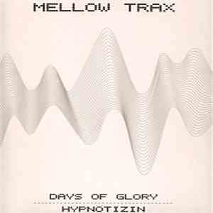Mellow Trax - Days Of Glory / Hypnotizin download flac