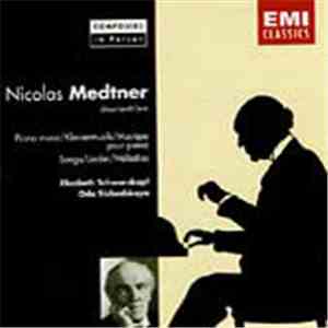 Nicolas Medtner / Elisabeth Schwarzkopf, Oda Slobodskaya - Piano Music / Songs download flac