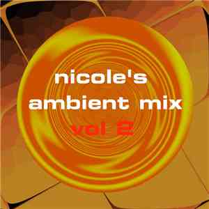 Nicole Marie T - Nicole's Ambient Mix Volume 2 download flac