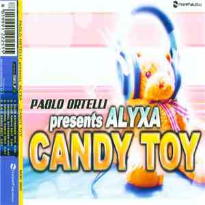 Paolo Ortelli Presents Alyxa - Candy Toy download flac