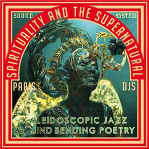 Paris DJs Soundsystem - Spirituality And The Supernatural - Kaleidoscopic Jazz & Mind-Bending Poetry download flac