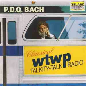 P.D.Q. Bach - WTWP Classical Talkity-Talk Radio download flac