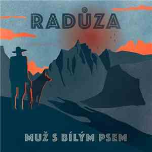 Radůza - Muž S Bílým Psem download flac