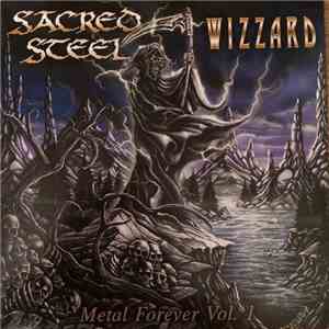 Sacred Steel / Wizzard  - Metal Forever Vol.1 download flac