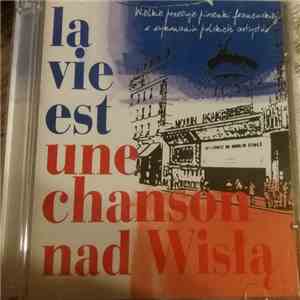 Various - La Vie Est Une Chanson Nad Wisłą download flac