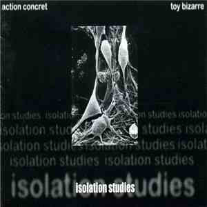 Action Concret / Toy Bizarre - Isolation Studies download flac
