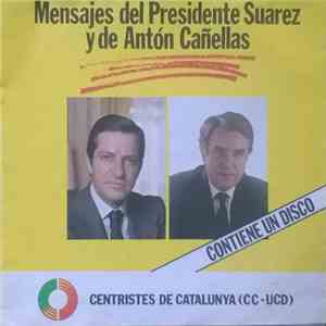 Adolfo Suarez Y Antón Cañellas - Mensajes Del Presidente Suarez Y Antón Cañellas download flac