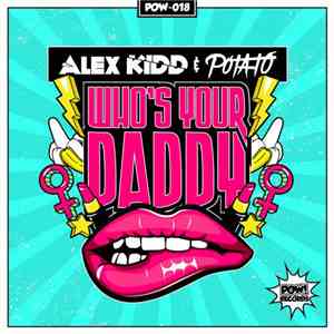 Alex Kidd & Potato  - Who's Your Daddy download flac