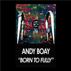 Andy Boay - Born To Fully download flac