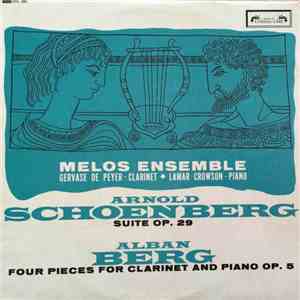 Arnold Schoenberg, Alban Berg, Melos Ensemble, Gervase de Peyer, Lamar Crowson - Suite Op. 29; Four Pieces For Clarinet And Piano Op. 5 download flac