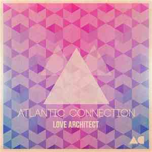 Atlantic Connection - Love Architect download flac