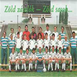 Az FTC 1991-92-es Labdarúgó Csapatának Tagjai - Zöld Zászlók - Zöld Sasok... download flac