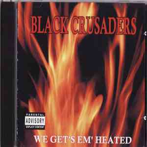 Black Crusaders - We get's Em Heated download flac