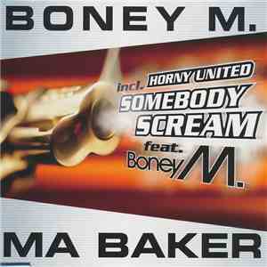 Boney M. / Horny United - Ma Baker / Somebody Scream download flac