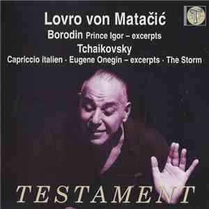 Borodin / Tchaikovsky / Lovro Von Matacic - Prince Igor - Excerpts / Capriccio Italien • Eugene Onegin - Excerpts • The Storm download flac