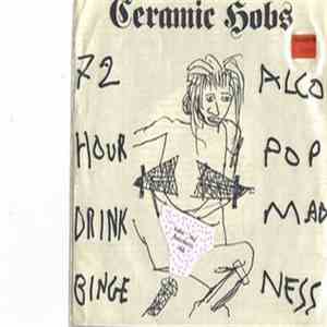 Ceramic Hobs - 72 Hour Drink Binge - Alcopop Madness download flac