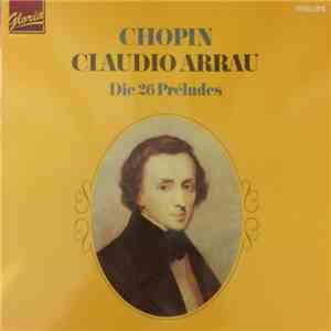 Chopin, Claudio Arrau - Die 26 Preludes download flac