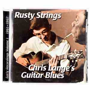Chris Lange - Rusty Strings: Early Recordings Volume 1 1961-1967 download flac