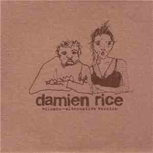 Damien Rice - Volcano (Alternative Version) download flac