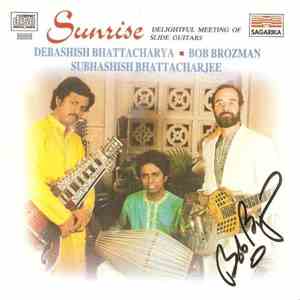 Debashish Bhattacharya, Bob Brozman, Subhashish Bhattacharjee - Sunrise (Delightful Meeting Of Slide Guitars) download flac