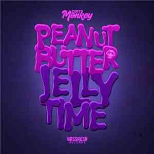 Dirt Monkey - Peanut Butter Jelly Time download flac