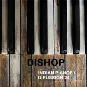 Dishop - Indian Pianos download flac