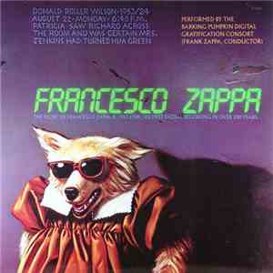 Francesco Zappa - The Barking Pumpkin Digital Gratification Consort, Frank Zappa - Francesco Zappa download flac