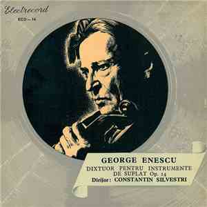 George Enescu Dirijor: Constantin Silvestri - Dixtuor Pentru Instrumente De Suflat Op. 14 download flac