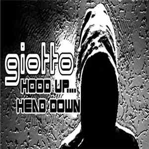 Giotto  - Hood Up​.​.​.​. Head Down FLAC album
