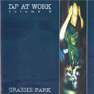 Graeme Park - DJs At Work Volume 2 download flac