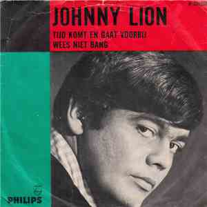 Johnny Lion - Tijd Komt En Gaat Voorbij / Wees Niet Bang download flac