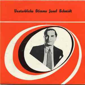 Josef Schmidt - Unsterbliche Stimme Josef Schmidt download flac