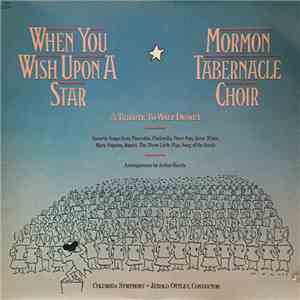 Mormon Tabernacle Choir, Columbia Symphony Orchestra - When You Wish Upon A Star - A Tribute To Walt Disney download flac