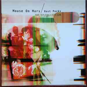 Mouse On Mars - Rost Pocks (The EP Collection) download flac