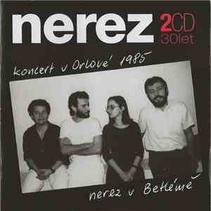 Nerez - Koncert V Orlové 1985 / Nerez V Betlémě download flac