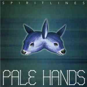 Pale Hands  - Spirit Lines download flac