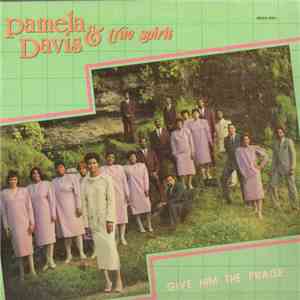 Pamela Davis & True Spirit - Give Him The Praise download flac