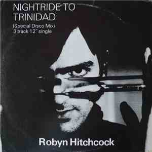 Robyn Hitchcock - Nightride To Trinidad download flac