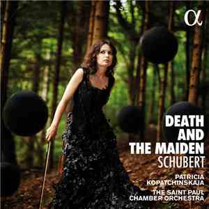 Schubert, Patricia Kopatchinskaja, The Saint Paul Chamber Orchestra - Death And The Maiden download flac